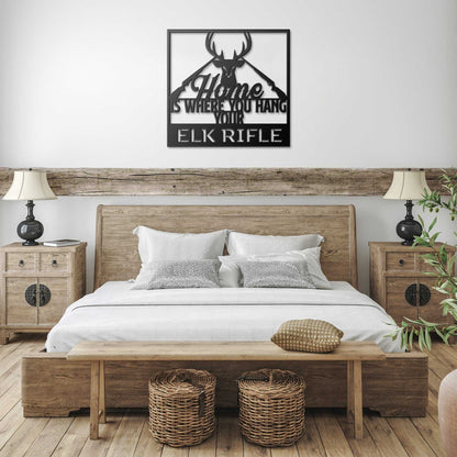 Home is Where You Hang Your Elk Rifle - Country Proud USA