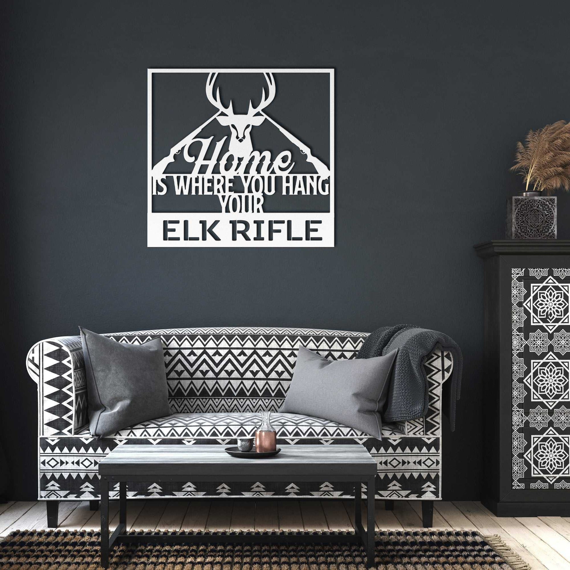 Home is Where You Hang Your Elk Rifle - Country Proud USA