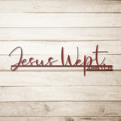 Jesus Wept John 11:35 Metal Wall Art