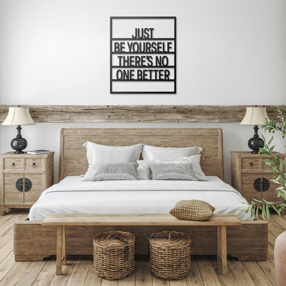 Just Be Yourself There’s No One Better Metal Wall Art