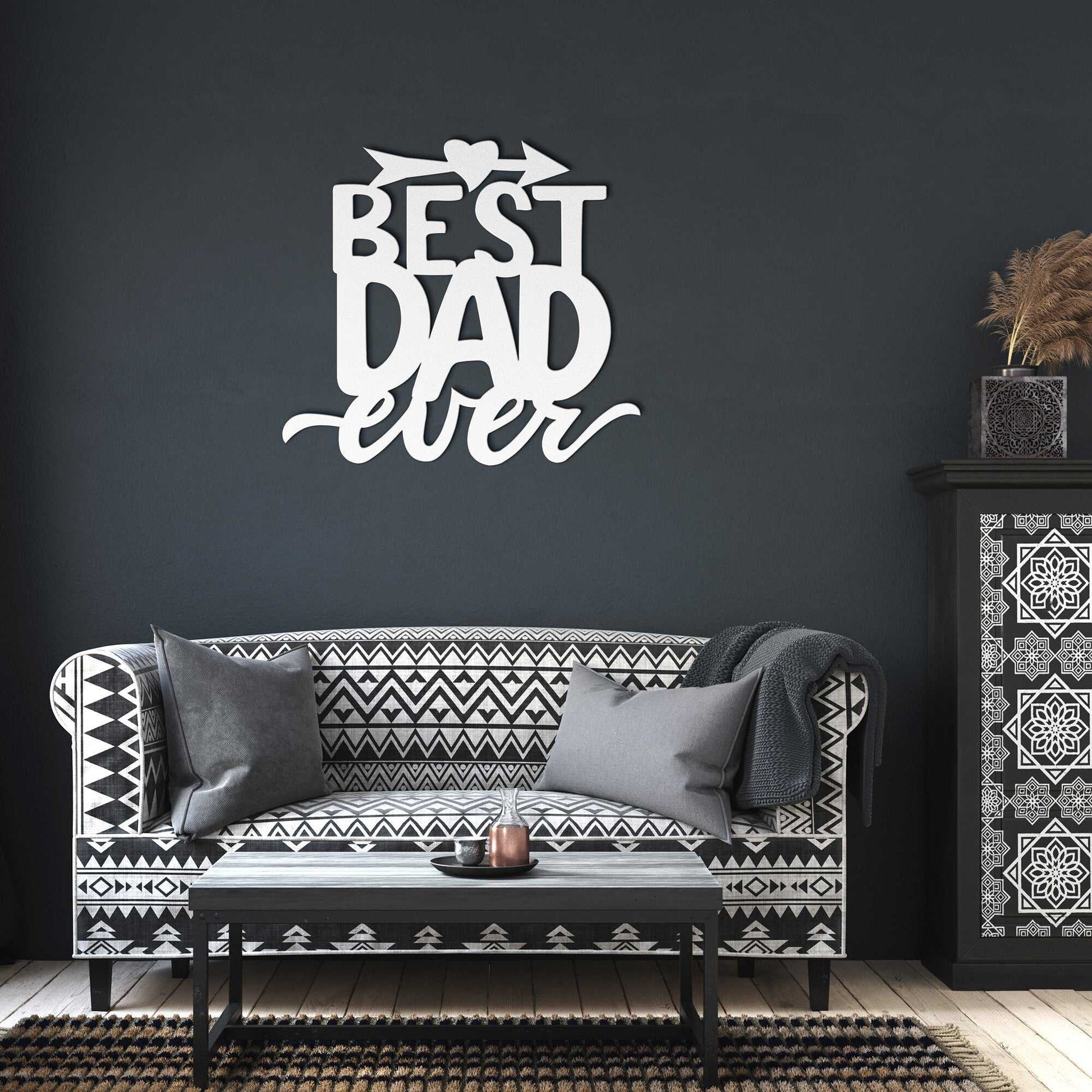 Best Dad Ever Best Gift Ever Metal Wall Art