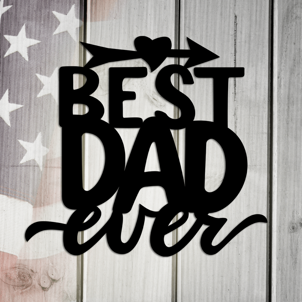 Best Dad Ever Best Gift Ever Metal Wall Art